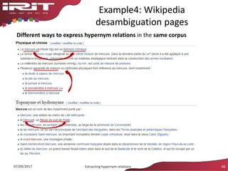 Example4: Wikipedia
desambiguation pages
Different ways to express hypernym relations in the same corpus
07/09/2017 Extracting hypernym relations 48
 
