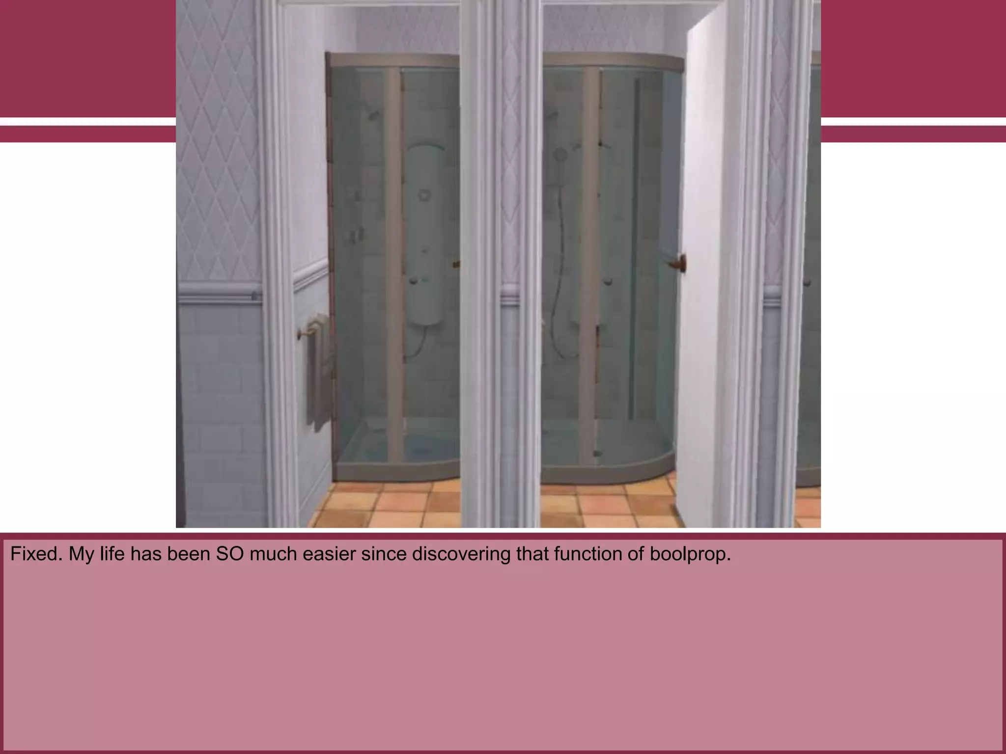 Fixed. My life has been SO much easier since discovering that function of boolprop.
 