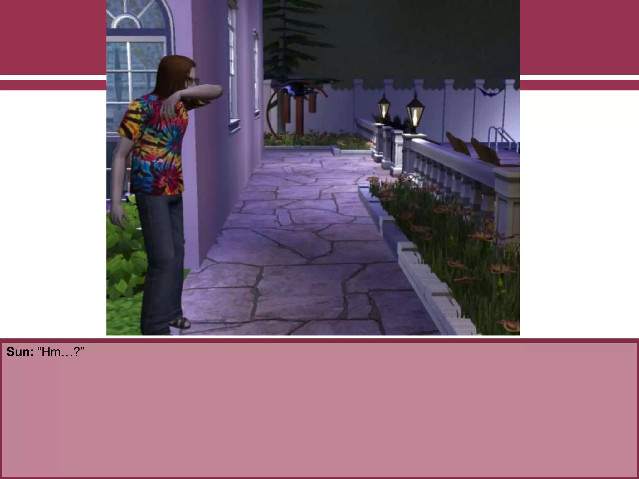 Sun: “Hm…?”
 