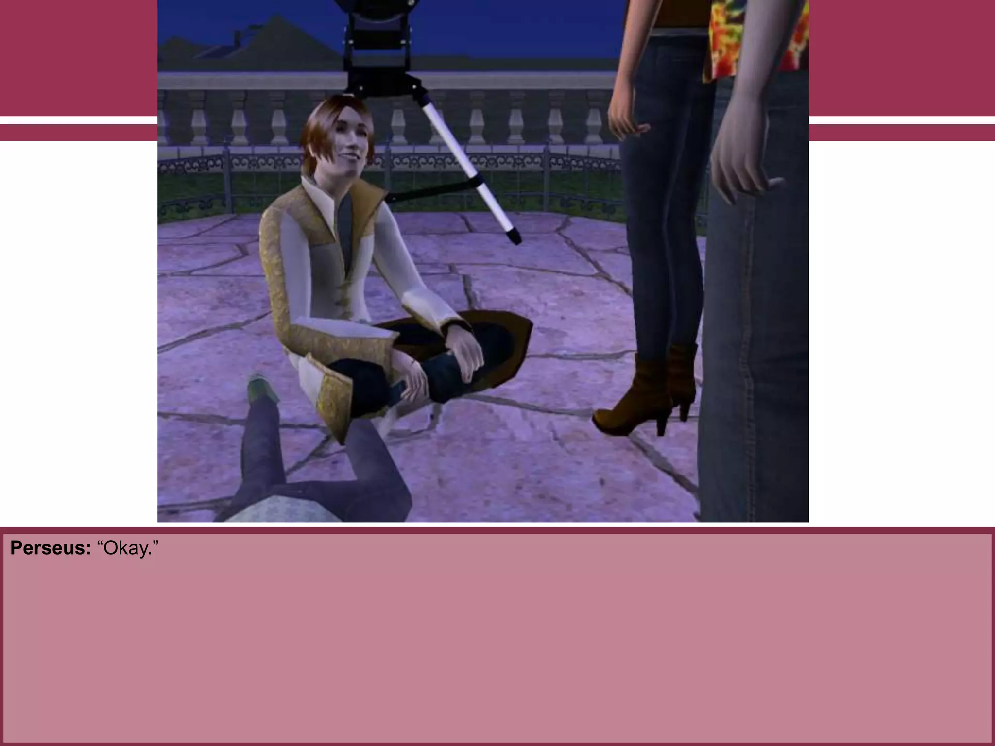 Perseus: “Okay.”
 