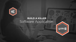 Build a Killer Sotware Application