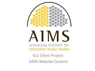 411 Client Project:
AIMS Website Content
 