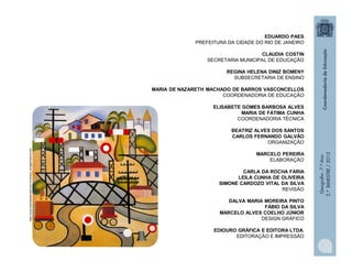 Geografia-7.ºAno
2.ºBIMESTRE/2013
EDUARDO PAES
PREFEITURA DA CIDADE DO RIO DE JANEIRO
CLAUDIA COSTIN
SECRETARIA MUNICIPAL DE EDUCAÇÃO
REGINA HELENA DINIZ BOMENY
SUBSECRETARIA DE ENSINO
MARIA DE NAZARETH MACHADO DE BARROS VASCONCELLOS
COORDENADORIA DE EDUCAÇÃO
ELISABETE GOMES BARBOSA ALVES
MARIA DE FÁTIMA CUNHA
COORDENADORIA TÉCNICA
BEATRIZ ALVES DOS SANTOS
CARLOS FERNANDO GALVÃO
ORGANIZAÇÃO
MARCELO PEREIRA
ELABORAÇÃO
CARLA DA ROCHA FARIA
LEILA CUNHA DE OLIVEIRA
SIMONE CARDOZO VITAL DA SILVA
REVISÃO
DALVA MARIA MOREIRA PINTO
FÁBIO DA SILVA
MARCELO ALVES COELHO JÚNIOR
DESIGN GRÁFICO
EDIOURO GRÁFICA E EDITORA LTDA.
EDITORAÇÃO E IMPRESSÃO
http://www.tarsiladoamaral.com.br/versao_antiga/historia.htm
 