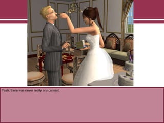 Yeah, there was never really any contest.
 