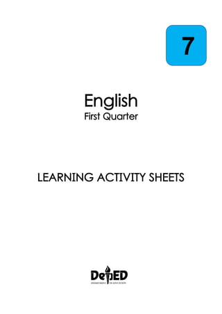 7
English
First Quarter
LEARNING ACTIVITY SHEETS
 