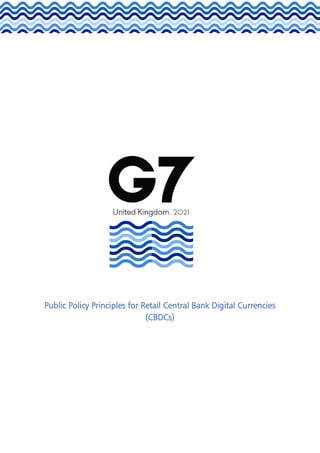 Public Policy Principles for Retail Central Bank Digital Currencies
(CBDCs)
 