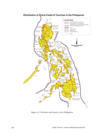 Figure 10. Trenches and Faults in the Philippines



 Grade 7 Science: Earth and Space                                                                      192



108                                                Grade 7 Science: Learner’s Material (Second Part)
 