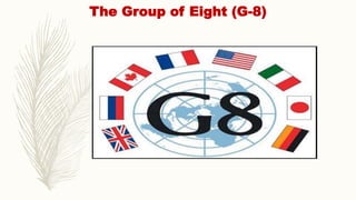 The Group of Eight (G-8)
 