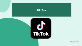 © Nexus Consulting
FUN WITH FUNDAS
Tik Tok
 
