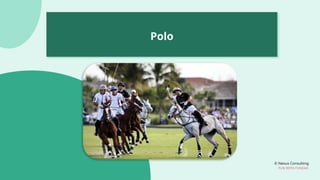 © Nexus Consulting
FUN WITH FUNDAS
Polo
 