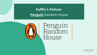 © Nexus Consulting
FUN WITH FUNDAS
Puffin & Pelican
Penguin Random House
 