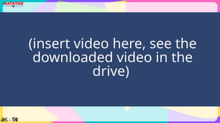 (insert video here, see the
downloaded video in the
drive)
 