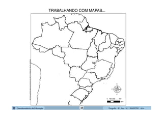 GeografiaGeografiaGeografiaGeografia ---- 8.º8.º8.º8.º Ano / 2.º BIMESTREAno / 2.º BIMESTREAno / 2.º BIMESTREAno / 2.º BIMESTRE ---- 2014201420142014
Adaptadodehttp://portalgeo.rio.rj.gov.br/armazenzinho/web/mapasProntos.asp
TRABALHANDO COM MAPAS...
38
 