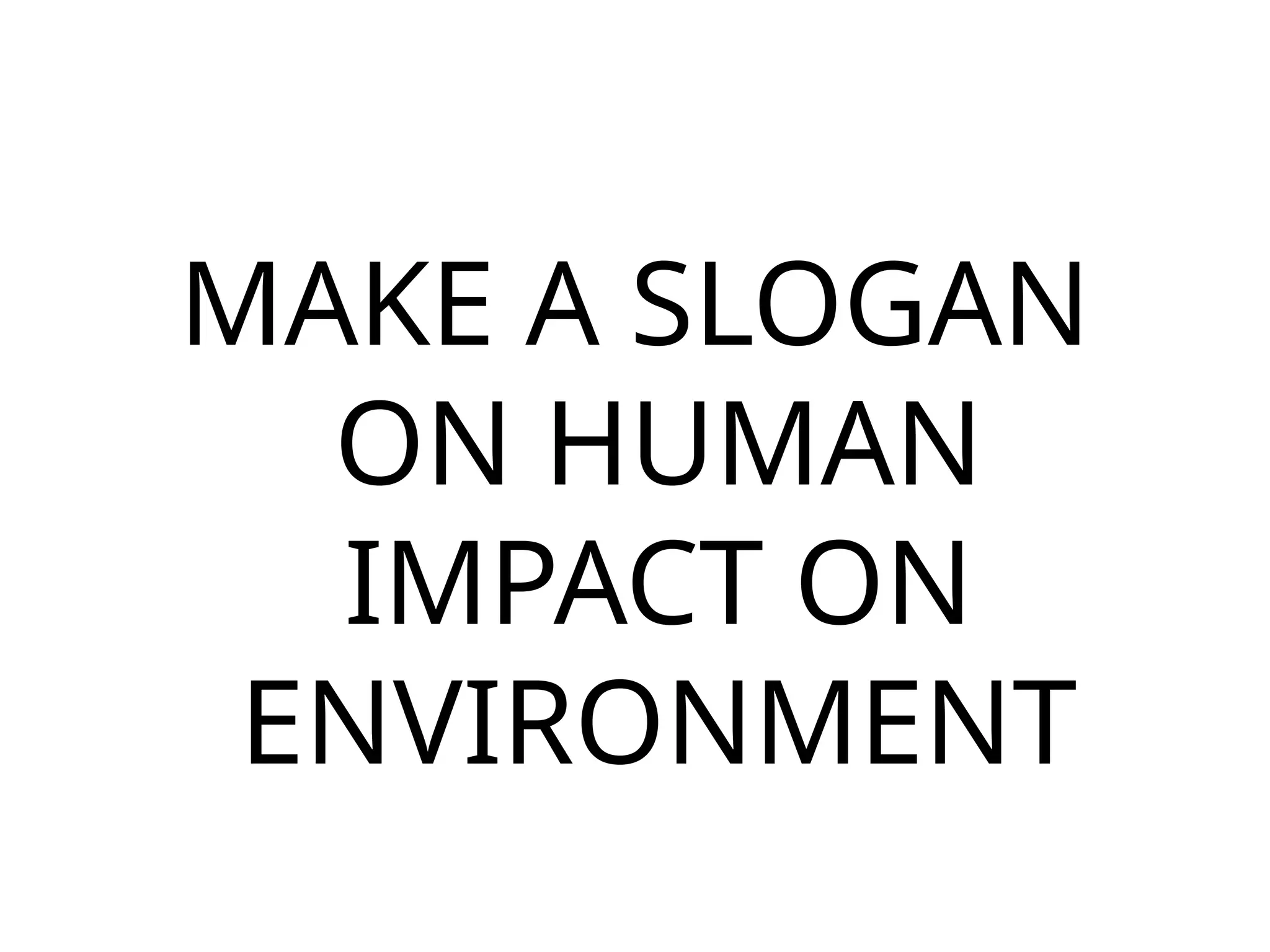 G8 Science Q4 Week 7 HumanImpactonEnvironment.pptx