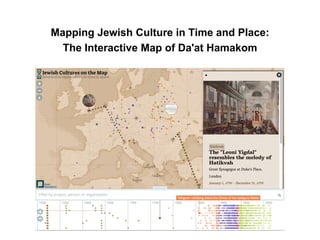 Mapping Jewish Culture in Time and Place:
The Interactive Map of Da'at Hamakom
 