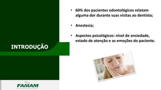 INTRODUÇÃO
01
• 60% dos pacientes odontológicos relatam
alguma dor durante suas visitas ao dentista;
• Anestesia;
• Aspectos psicológicos: nível de ansiedade,
estado de atenção e as emoções do paciente.
 