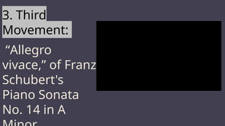 MARS
3. Third
Movement:
“Allegro
vivace,” of Franz
Schubert's
Piano Sonata
No. 14 in A
 