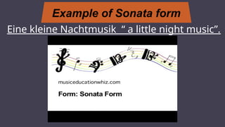 Example of Sonata form
MARS
Eine kleine Nachtmusik “ a little night music”.
 