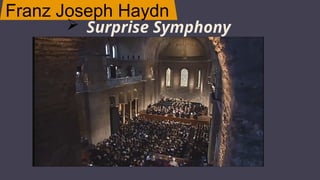 Franz Joseph Haydn
JUPITER
 Surprise Symphony
 