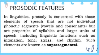 Functional Prosody ENGLISH 9 - PROSODICFEATURES (FIRST QUARTER) | PPTX