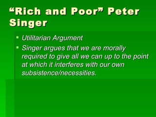 “Rich and Poor” Peter Singer ,[object Object],[object Object]