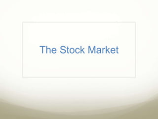 The Stock Market
 
