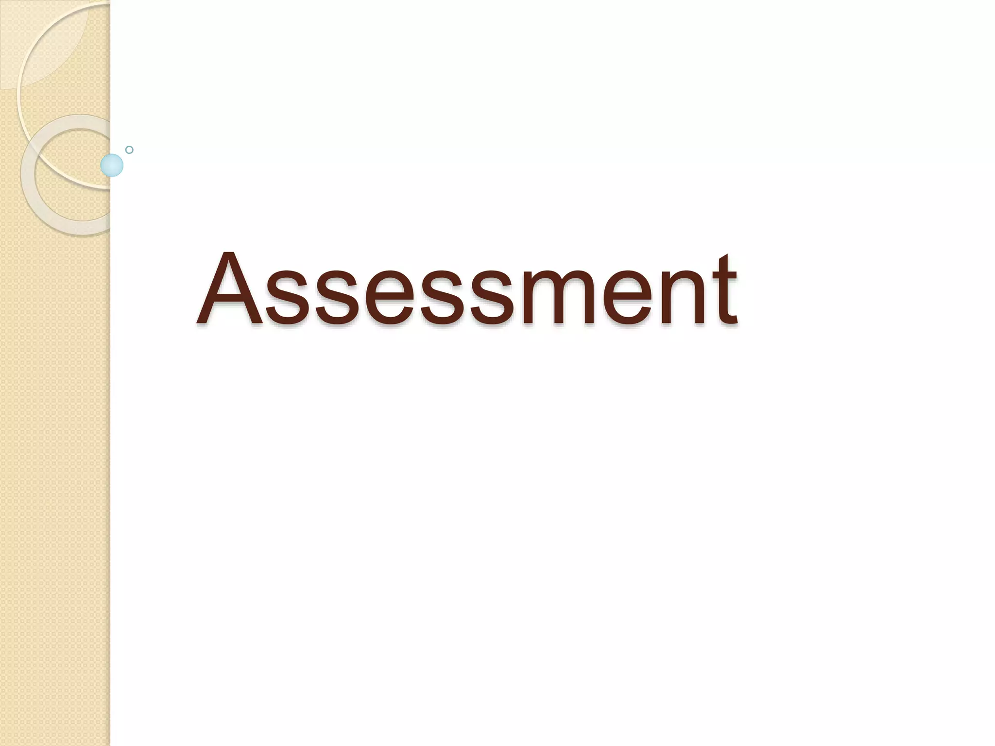 Assessment
 