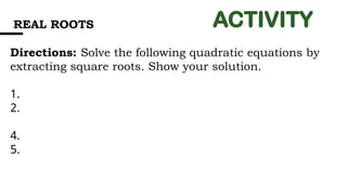 methods in solving quadratic equations G9 EXTRACTING THE ROOTS.pptx