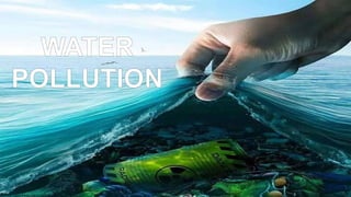 WATER
POLLUTION
 