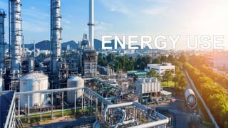 ENERGY USE
 