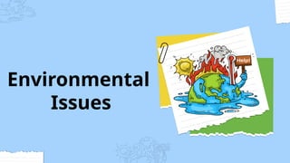 Environmental
Issues
 