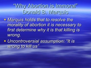 “Why Abortion is Immoral” Donald B. Marquis ,[object Object],[object Object]