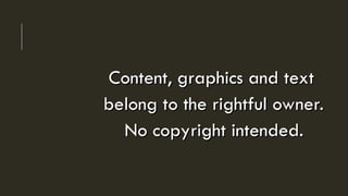 Content, graphics and text
Content, graphics and text
belong to the rightful owner.
belong to the rightful owner.
No copyright intended.
No copyright intended.
 