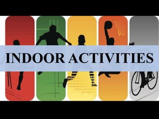 Indoor Recreational Activities