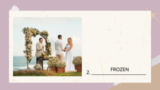 2. _________________________
FROZEN
 