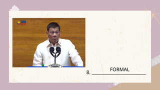 8. _________________________
FORMAL
 