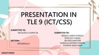 GROUP DWIZY
SUBMITTED TO:
SIR ALEX R. CAINOY JR. SUBMITTED TO:
DENZEL JAMES DUMALE
WYN RED TAMBO
IRA NICA DOCTOR
ZAIRELLE KATRECE DANAN
YVONNIE IRISH AMIN
SECTION:
WATERFALLS
 