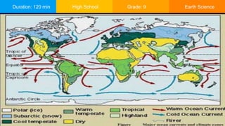 Duration: 120 min High School Grade: 9 Earth Science
 