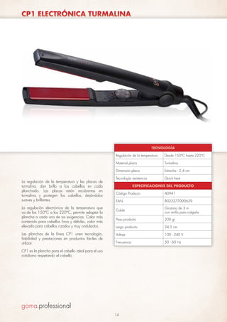 CP1 ELECTRÓNICA TURMALINA

TECNOLOGÍA
Regulación de la temperatura
Material placa

La regulación electrónica de la temperatura que
va de los 150°C a los 220°C, permite adaptar la
plancha a cada una de tus exigencias. Calor más
contenido para cabellos finos y débiles, calor más
elevado para cabellos rizados y muy ondulados.
Las planchas de la línea CP1 unen tecnología,
fiabilidad y prestaciones en productos fáciles de
utilizar.

Turmalina

Dimensión placa

La regulación de la temperatura y las placas de
turmalina, dan brillo a los cabellos en cada
planchado. Las placas están recubiertas en
turmalina y protegen los cabellos, dejándolos
suaves y brillantes.

Desde 150°C hasta 220°C

Estrecha - 2,4 cm

Tecnología resistencia

Quick heat

ESPECIFICACIONES DEL PRODUCTO
Código Producto

40941

EAN

8023277000629

Cable

Giratorio de 3 m
con anillo para colgarla

Peso producto

200 gr

Largo producto

24,5 cm

Voltaje

100 - 240 V

Frecuencia

50 - 60 Hz

CP1 es la plancha para el cabello ideal para el uso
cotidiano respetando el cabello.

14

 