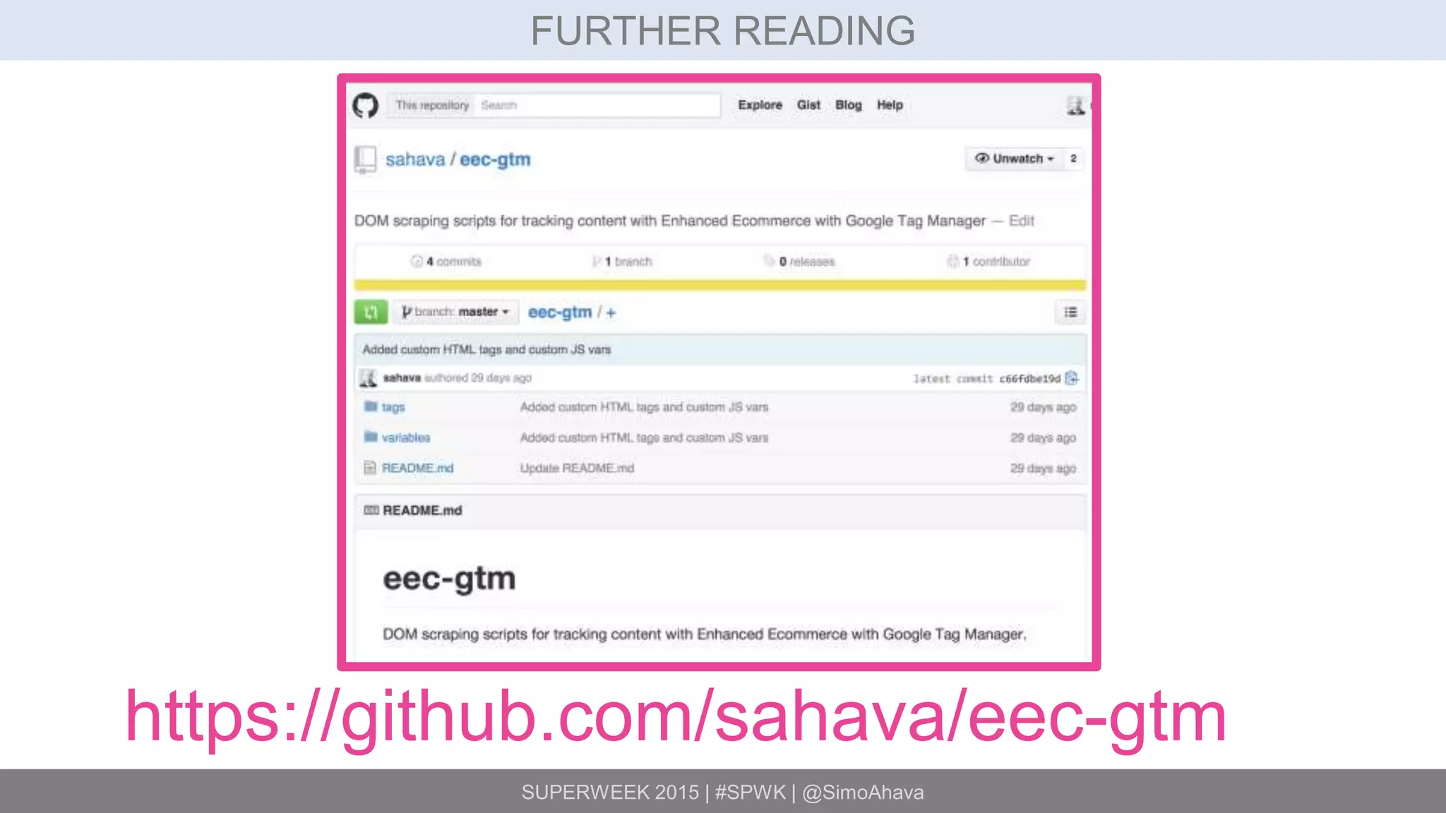 SUPERWEEK 2015 | #SPWK | @SimoAhava
FURTHER READING
https://github.com/sahava/eec-gtm
 