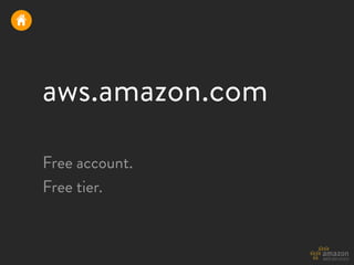 H




    aws.amazon.com
    Free account.
    Free tier.
 