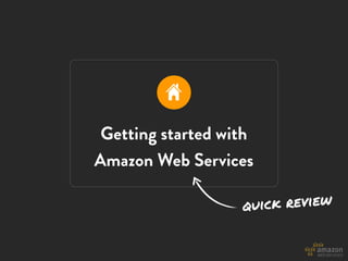 H
 Getting started with
Amazon Web Services

                   quick review
 