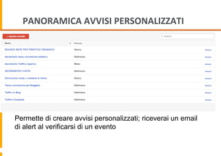 PANORAMICA	
  AVVISI	
  PERSONALIZZATI	
  
Permette di creare avvisi personalizzati; riceverai un email
di alert al verifi...