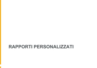 RAPPORTI PERSONALIZZATI
 