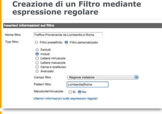 Creazione di un Filtro mediante
espressione regolare
 