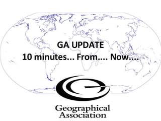 GA UPDATE 10 minutes... From.... Now.... 