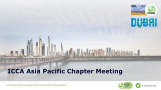 International Congress and Convention Association #ICCAWorld
ICCA Asia Pacific Chapter Meeting
 
