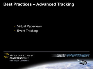 Best Practices – Advanced Tracking




     • Virtual Pageviews
     • Event Tracking
 