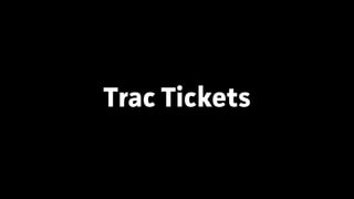 Trac Tickets