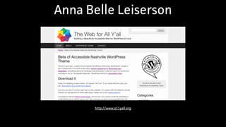 Anna Belle Leiserson
http://www.a11yall.org